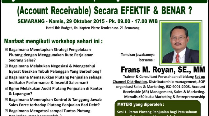 IKUTI DI SEMARANG !!!! WORKSHOP “CARA EFEKTIF MENGELOLA PIUTANG PENJUALAN CUSTOMER AGAR TIDAK BAD DEBT”