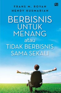 berbisnis-untuk-menang-atau-tidak-berbisnis-sama-sekali_