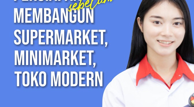 16 LANGKAH UNTUK MEMULAI BISNIS SUPERMARKET YANG PROFIT